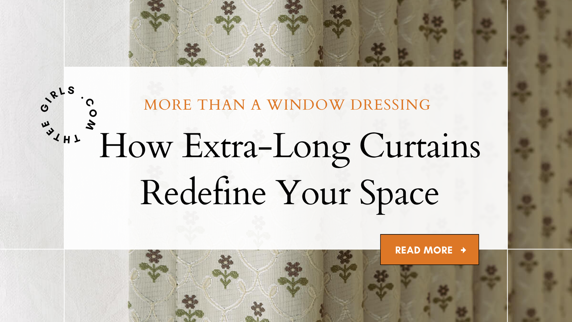 More Than a Window Dressing: How Extra-Long Curtains Redefine Your Space